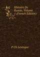 Histoire De Russie, Volume 1 (French Edition), P Ch Levesque 