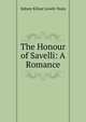 The Honour of Savelli: A Romance, Sidney Kilner Levett-Yeats 