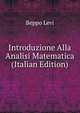 Introduzione Alla Analisi Matematica (Italian Edition), Beppo Levi 