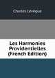 Les Harmonies Providentielles (French Edition), Charles Leveque 