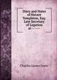 Diary and Notes of Horace Templeton, Esq: Late Secretary of Legation at ------., Lever, Charles James, 1806-1872 