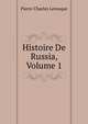Histoire De Russia, Volume 1, Pierre Charles Levesque 