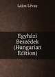 Egyhazi Beszedek (Hungarian Edition), Lajos Levay 