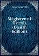 Magistrene I Osteras (Danish Edition), Oscar Levertin 