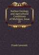 Surface Geology and Agricultural Conditions of Michigan, Issue 21, Frank Leverett 