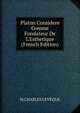 Platon Considere Comme Fondateur De L'Esthetique (French Edition), M CHARLES LEVEQUE 