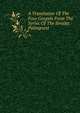 A Translation Of The Four Gospels From The Syriac Of The Sinaitic Palimpsest, 
