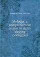 Melodia: a comprehensive course in sight-singing (solfeggio), Samuel W. 1848-1926 Cole 