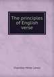 The principles of English verse, Charlton Miner Lewis 