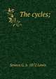 The cycles;, Seneca G. b. 1872 Lewis 