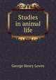 Studies in animal life, Lewes, George Henry 