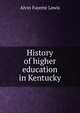 History of higher education in Kentucky, Alvin Fayette Lewis 