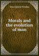 Morals and the evolution of man, Max Simon Nordau 