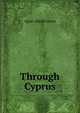 Through Cyprus, Agnes Smith Lewis 