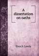A dissertation on oaths, Enoch Lewis 
