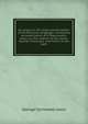 An essays on the origin and formation of the Romance languages. Containing an examination of M. Raynouard's theory on the relation of the Italian, Spanish, Proven?al, and French to the Latin, Lewis, George Cornewall Sir 