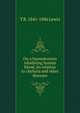 On a haematozoon inhabiting human blood, its relation to chyluria and other diseases, T R. 1841-1886 Lewis 