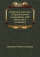 Progessive exercises in Spanish prose composition, with notes and a vocabulary, Marathon Montrose Ramsey 