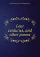 Four centuries, and other poems, Rees Jones. [from old catalog] Lewis 