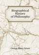 Biographical History of Philosophy, Lewes, George Henry 