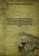 An Essay On the Origin and Formation of the Romance Languages, Containing an Examination of M. Raynouard's Theory On the Relation of the Italian, Spanish, Proven?al, and French to the Latin, Lewis, George Cornewall Sir 