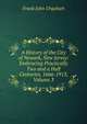 A History of the City of Newark, New Jersey: Embracing Practically Two and a Half Centuries, 1666-1913, Volume 3, Frank John Urquhart 