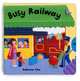 Busy Books: Busy Railway, Rebecca Finn 