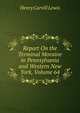 Report On the Terminal Moraine in Pennsylvania and Western New York, Volume 64, Henry Carvill Lewis 