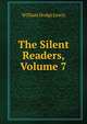The Silent Readers, Volume 7, William Dodge Lewis 