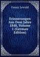 Erinnerungen Aus Dem Jahre 1848, Volume 1 (German Edition), Fanny Lewald 