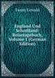 England Und Schottland: Reisetagebuch, Volume 1 (German Edition), Fanny Lewald 