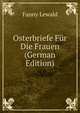 Osterbriefe Fur Die Frauen (German Edition), Fanny Lewald 