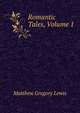 Romantic Tales, Volume 1, Matthew Gregory Lewis 