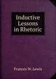 Inductive Lessons in Rhetoric, Frances W. Lewis 