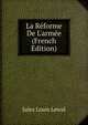 La R?forme De L'arm?e (French Edition), Jules Louis Lewal 
