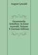 Gesammelte Schriften: In Einer Auswahl, Volume 8 (German Edition), August Lewald 