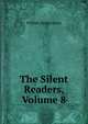 The Silent Readers, Volume 8, William Dodge Lewis 