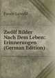 Zwolf Bilder Nach Dem Leben: Erinnerungen (German Edition), Fanny Lewald 