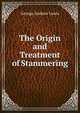 The Origin and Treatment of Stammering, George Andrew Lewis 