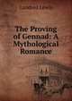 The Proving of Gennad: A Mythological Romance, Landred Lewis 