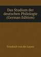 Das Studium der deutschen Philologie (German Edition), Friedrich von der Leyen 