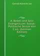 A. Bebel Und Sein Evangelicum: Sozial-Politische Skizze Von C.a.L. (German Edition), Conrad Albrecht Ley 