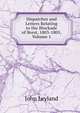 Dispatches and Letters Relating to the Blockade of Brest, 1803-1805, Volume 1, John Leyland 