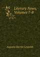 Literary News, Volumes 7-8, Augusta Harriet Leypoldt 