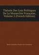 Theorie Des Lois Politiques De La Monarchie Francaise, Volume 2 (French Edition), Marie Charlotte Pauline De Lezardiere 