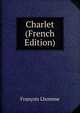 Charlet (French Edition), Francois Lhomme 