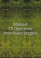 Manual Of Operative Veterinary Surgery, 