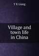 Village and town life in China, Y K Liang 