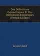 Des Definitions Geometriques Et Des Definitions Empiriques (French Edition), Louis Liard 