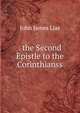 . the Second Epistle to the Corinthianss, John James Lias 